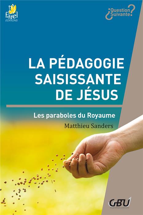 La pédagogie saisissante de Jésus