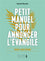 Petit manuel pour annoncer l´Évangile