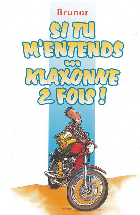 Si tu m'entends...klaxonne 2 fois !