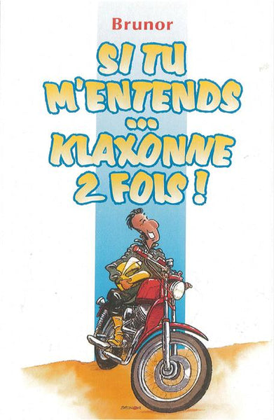 Si tu m’entends… klaxonne 2 fois !