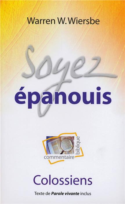 Soyez épanouis (commentaire biblique sur Colossiens)