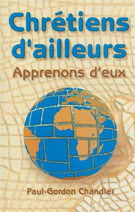 Chrétiens d'ailleurs: apprenons d'eux