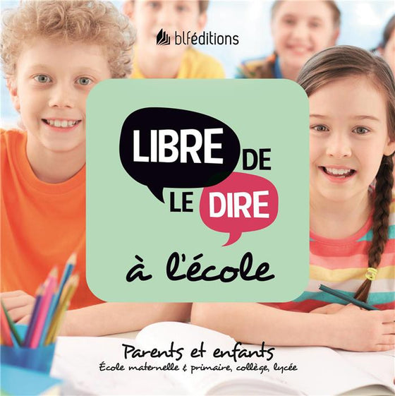 Libre de le dire à l’école