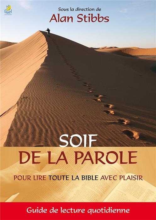 Soif de la parole : pour lire toute la Bible avec plaisir