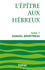 CEB NT 19. L'épître aux Hébreux. Tome 1. Commentaire biblique