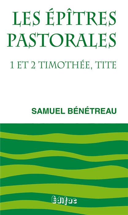 CEB NT 15. Les épîtres pastorales. 1 et 2 Timothée, Tite. Commentaire biblique