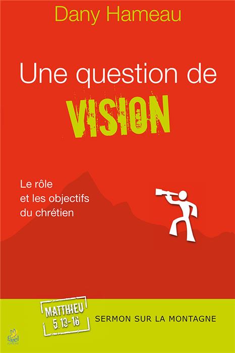 Une question de vision, Le rôle et les objectifs du chrétien