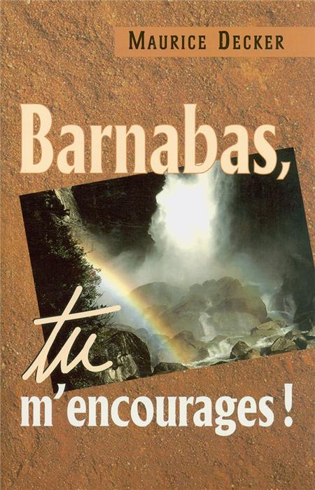 Barnabas tu m’encourages!