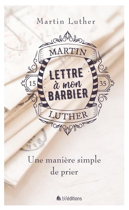 Lettre à mon barbier: sur la prière