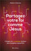 Partagez votre foi comme Jésus