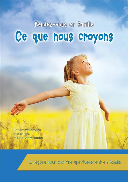 Rendez-vous en famille - Ce que nous croyons