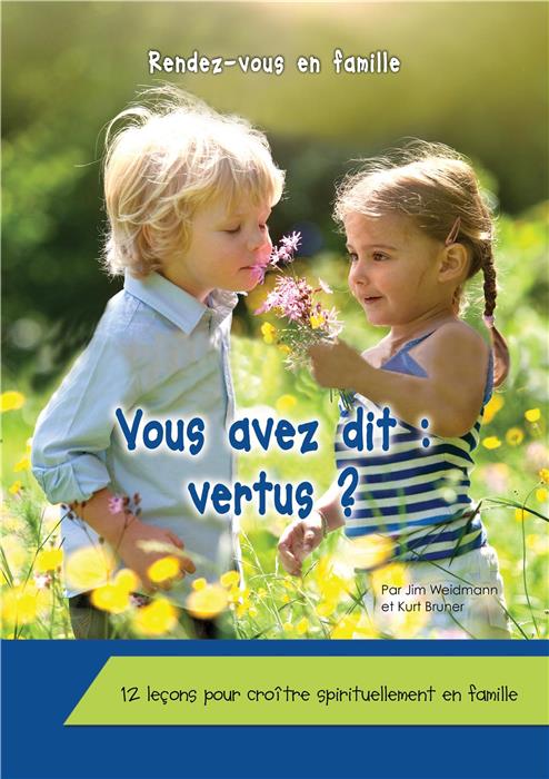 Rendez-vous en famille - Vous avez dit : vertus ?