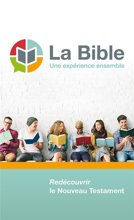 La Bible une expérience ensemble (Nouveau Testament)