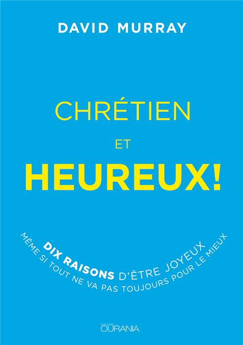 Chrétien et Heureux !