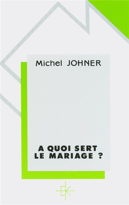 À quoi sert le mariage ?