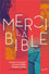 Merci la Bible