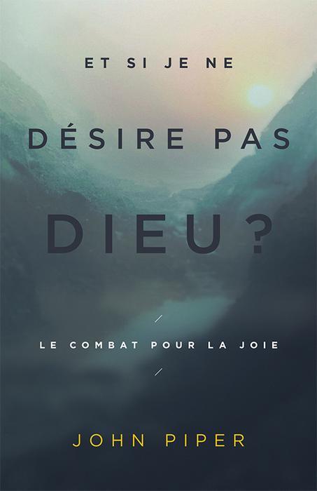 Et si je ne désire pas Dieu ?