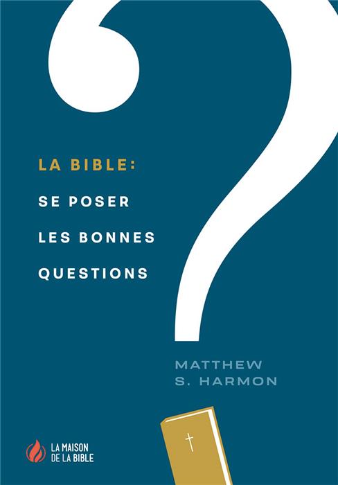 La Bible : se poser les bonnes questions