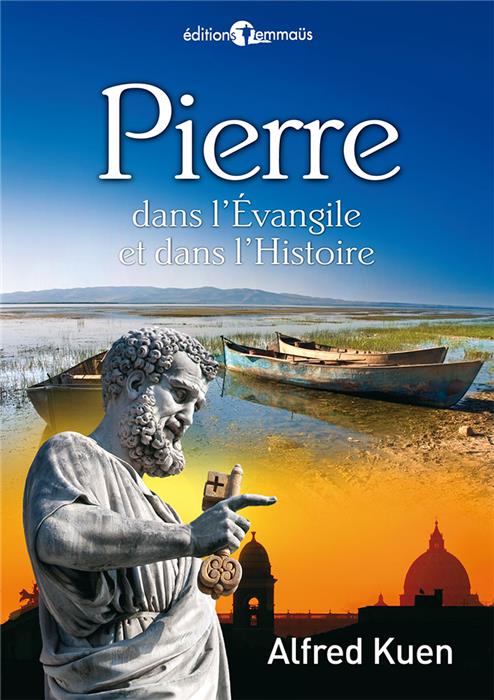 Pierre dans l'Evangile et dans l'Histoire