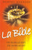 La Bible, ce qu’elle est, ce qu’elle dit