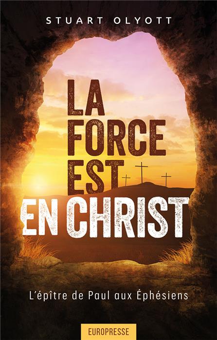 La force est en Christ [commentaire biblique sur Ephésiens]
