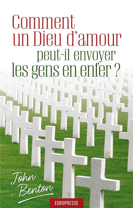Comment un Dieu d'amour peut-il envoyer les gens en enfer ?