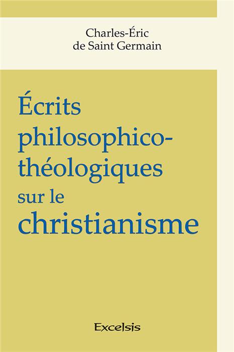 Écrits philosophico-théologiques sur le christianisme