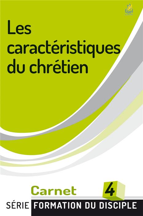 Les caractéristiques du chrétien. Carnet 4