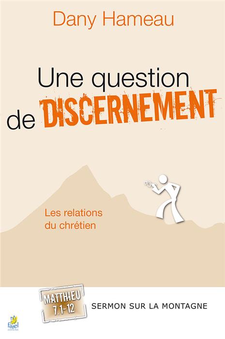 Une question de discernement. Matthieu 7.1-12