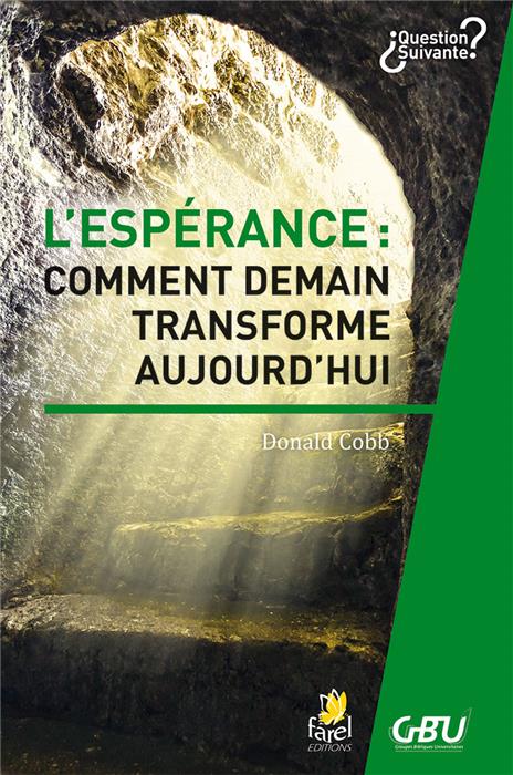 L'espérance  : comment demain transforme aujourd'hui