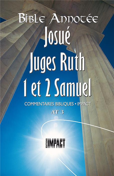 Bible annotée AT 3. Josué, Juges, Ruth, 1 et 2 Samuel