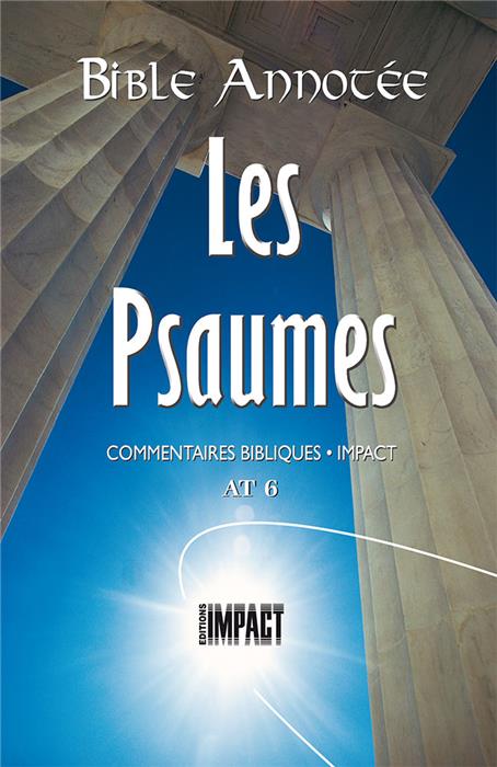 Bible annotée AT 6. Les Psaumes