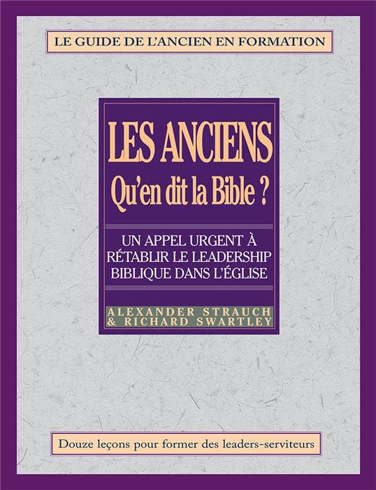 Les anciens Qu'en dit la Bible ? [guide de l´ancien en formation]