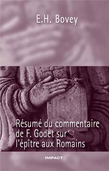 Résumé du commentaire de Frédéric Godet sur l’épître aux Romains