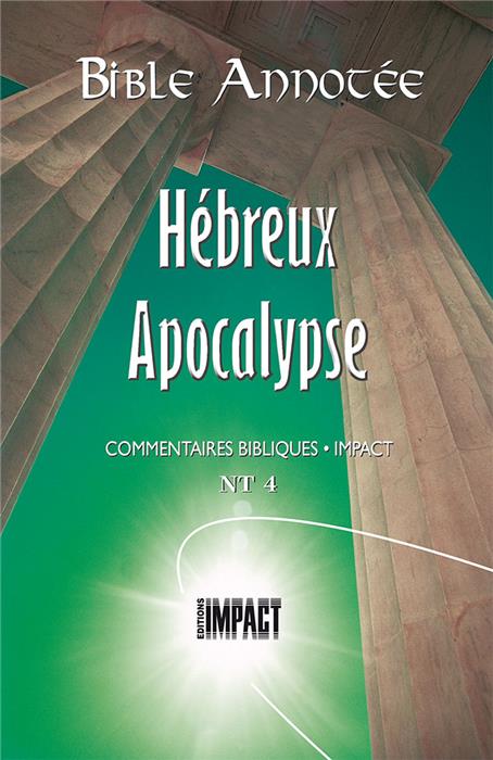 Bible annotée NT4. Hébreux à Apocalypse