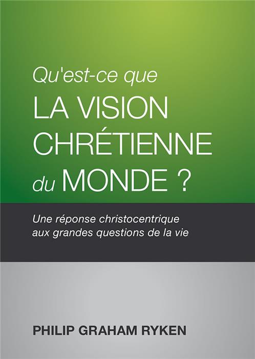 Qu'est-ce que la vision chrétienne du monde ?