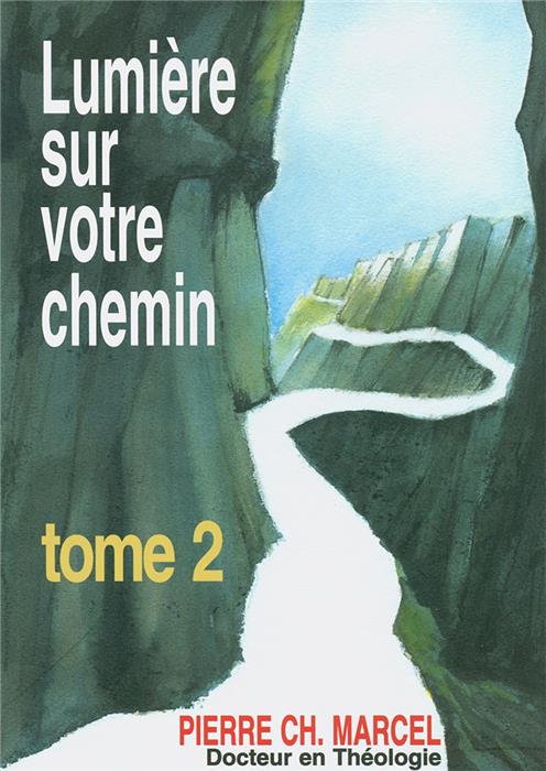 Lumière sur votre chemin. Tome 2