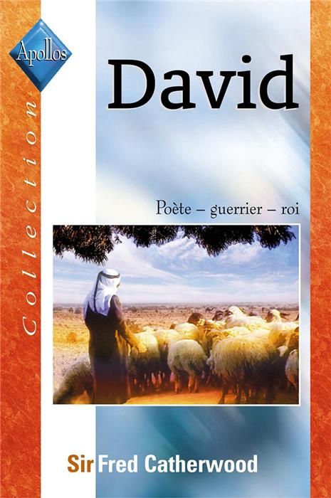 David - Poète, guerrier, roi