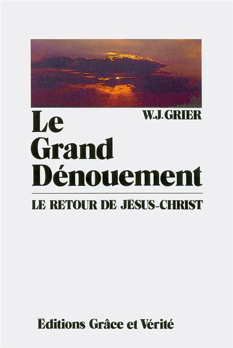 Le grand dénouement, le retour de Jésus–Christ