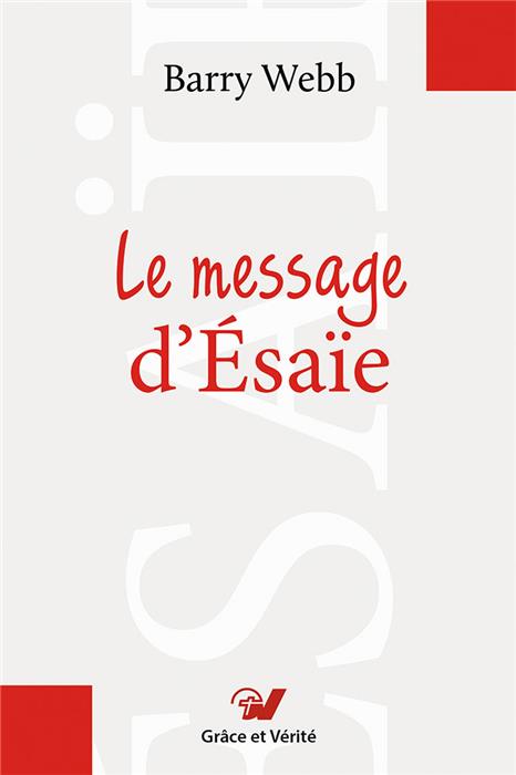 Le message d'Ésaïe. Commentaire biblique