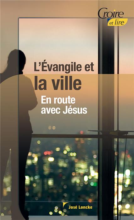 L’Évangile et la ville : en route avec Jésus