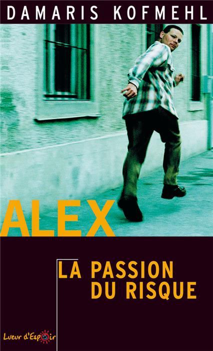 Alex: la passion du risque