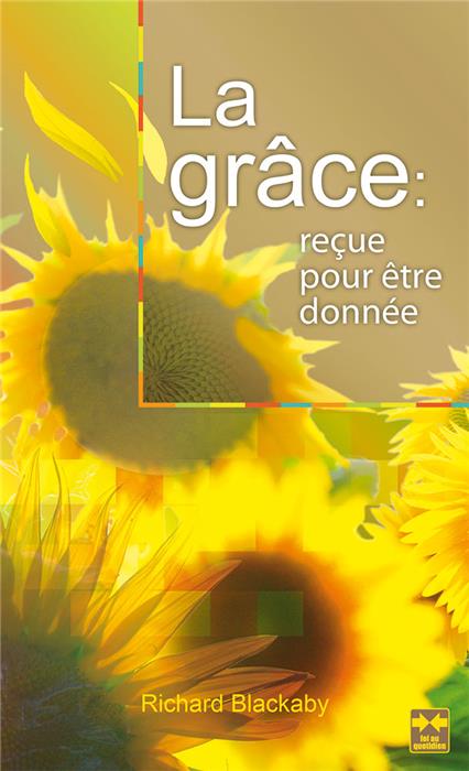 La grâce: reçue pour être donnée