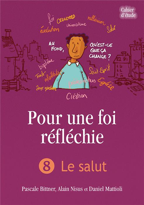 Pour une foi réfléchie 8 Le salut (cahier d’étude)