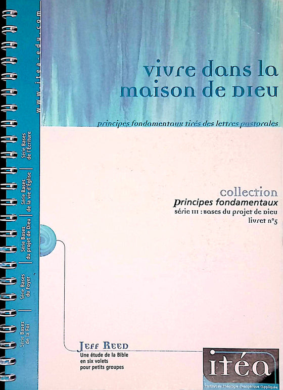 Vivre dans la maison de Dieu : principes fondamentaux tirés des lettres pastorales