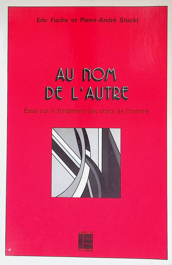 Au nom de l'autre : Essai sur le fondement des droits de l'homme