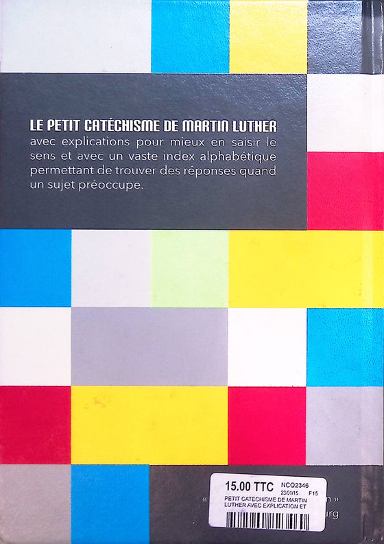 Le petit catéchisme de Martin Luther - avec explications et index