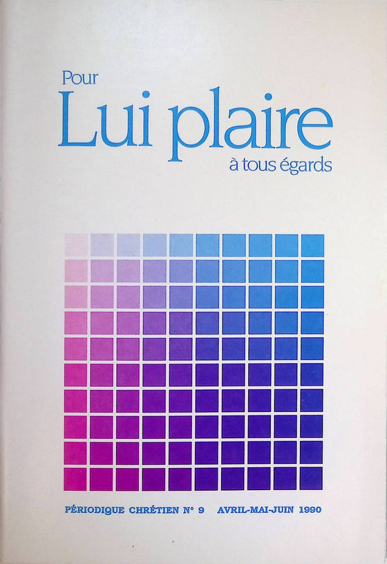 Pour Lui plaire à tous égards - n°9 - avril - mai - juin - 1990