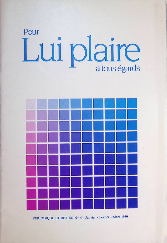 Pour Lui plaire à tous égards - n°4 - janvier - février - mars - 1989