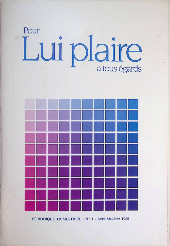 Pour Lui plaire à tous égards - n°1 - avril - mai - juin - 1988